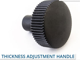 Thickness Adjustment Handle